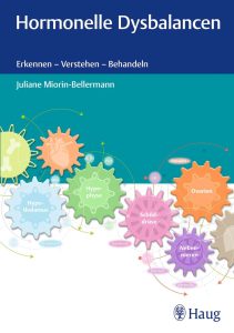 Praxisbedarf 4 Hormonelle Dysbalancen: Erkennen - Verstehen - Behandeln